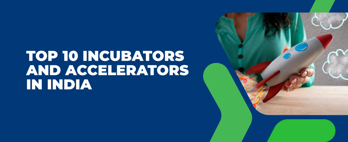 Top 10 Incubators and Accelerators in India | KIIC