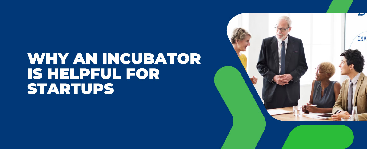 Why an Incubator is helpful for Startups | KIIC