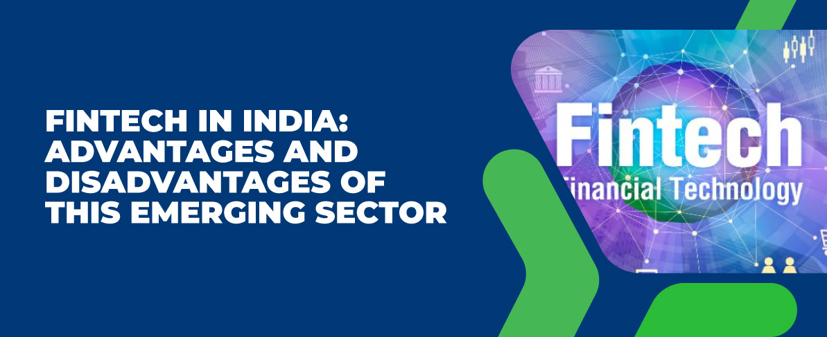 Fintech in India: Advantages and Disadvantages of This Emerging Sector