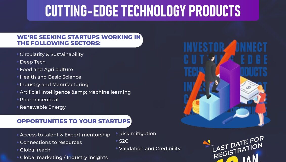 Invites Startups For Investor Connect & To Showcase Your Cutting-Edge Technology Products