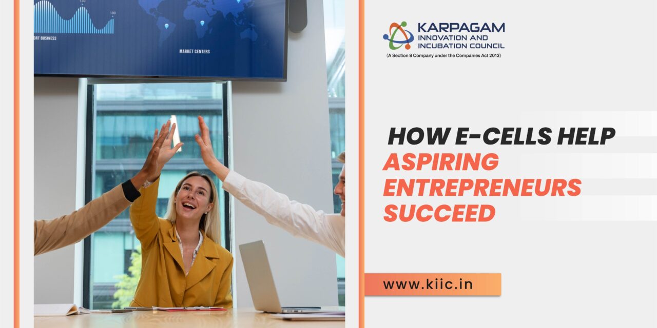 Role of Entrepreneurship Cells for Aspiring Entrepreneurs